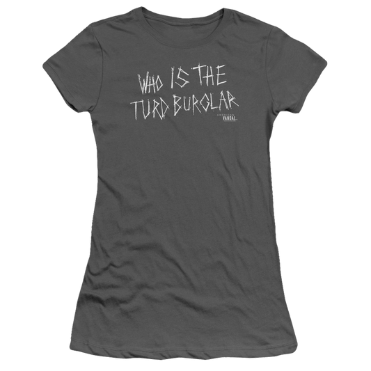American Vandal Turd Burglar - Juniors T-Shirt