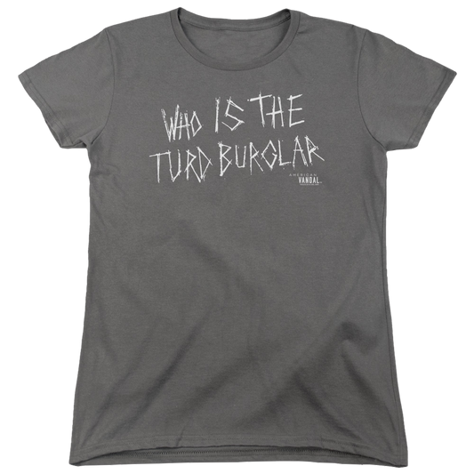 American Vandal Turd Burglar - Women's T-Shirt