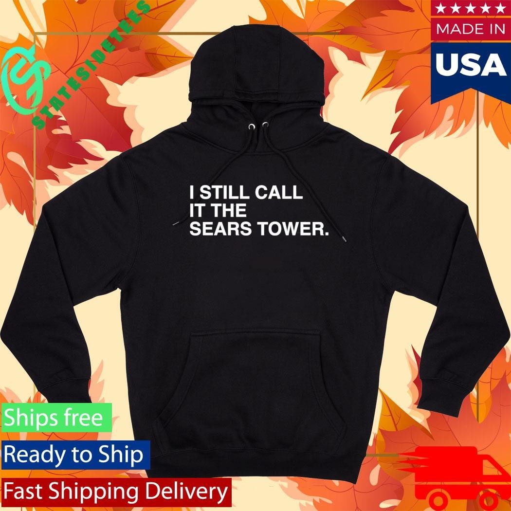 Chicago Happy 312 Day I Still Call It The Sears Tower Shirt