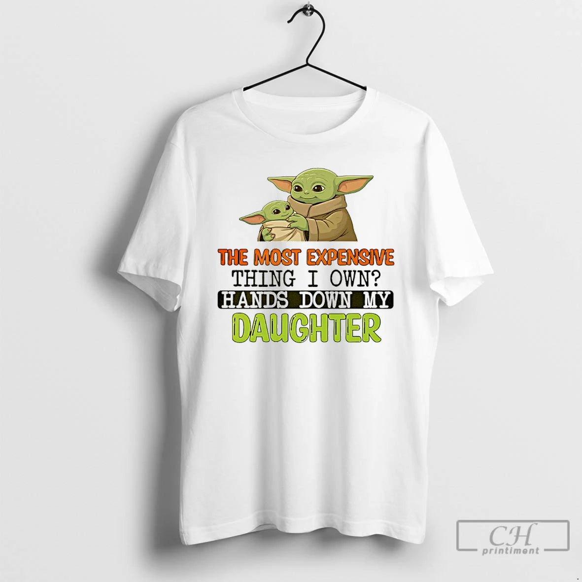 Classic Baby Yoda The Most Expensive Thing I Own Hands Down My Daughter T Shirts Hoodie, Sweatshirt | VibeTeeNation.com