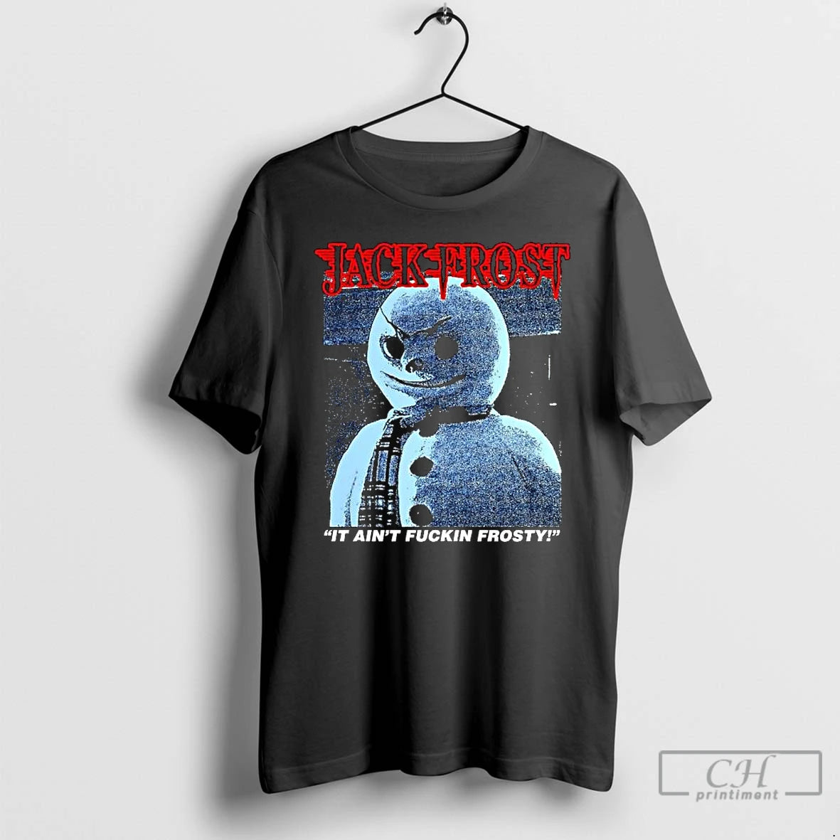 Classic Jack Frost It Aint Fuckin Frosty Snowman Horror Movies T-Shirts, Hoodie, Sweatshirt | VibeTeeNation.com