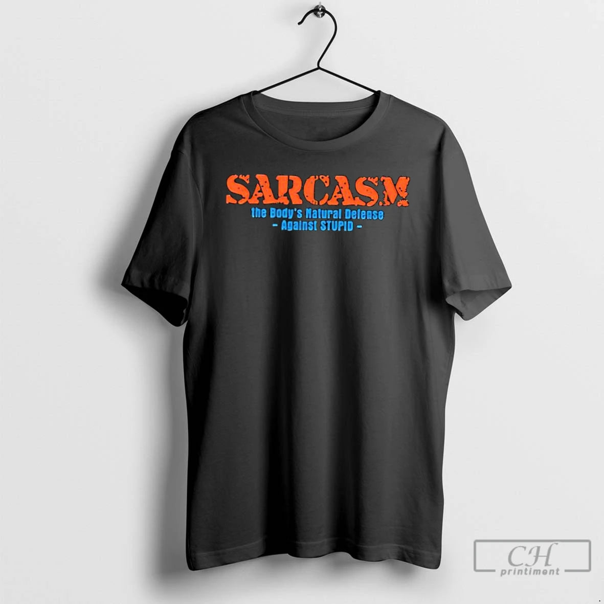 Classic Sarcasm The Bodys Natural Defense Against Stupid T-Shirts, Hoodie, Sweatshirt | VibeTeeNation.com