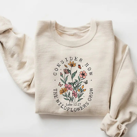 Consider How The Wildflowers Grow Sweatshirt, Christian Sweatshirt, Religious Shirt, Faith Shirt, Women Christian Shirt, Bible Verse Crewneck