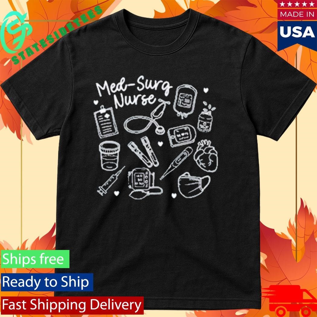 Created By Kaitlyn Med-Surg Nurse Shirt