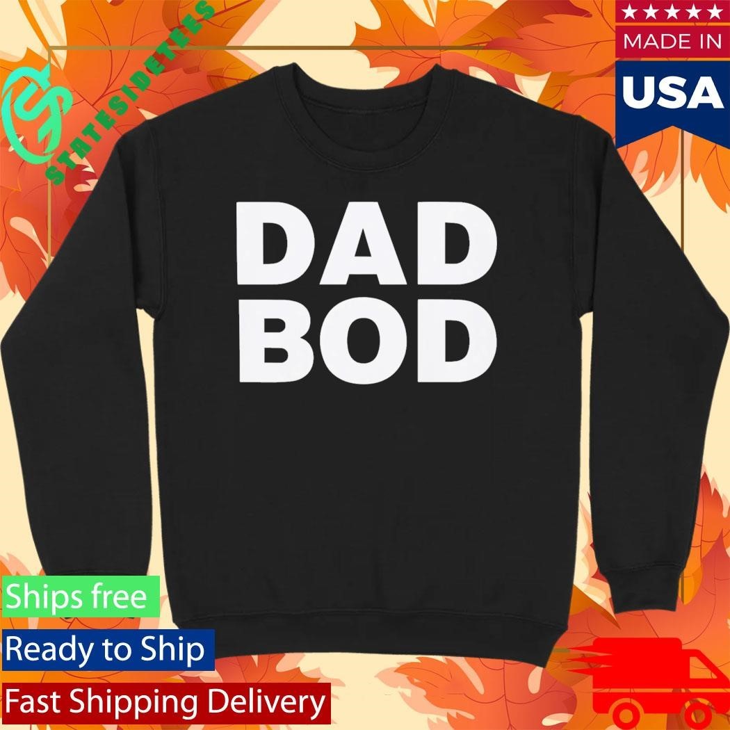 Dad Bod Shirt