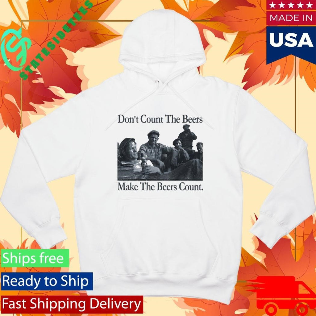 Don’t Count The Beers Make The Beers Count Bohemian Style Shirt