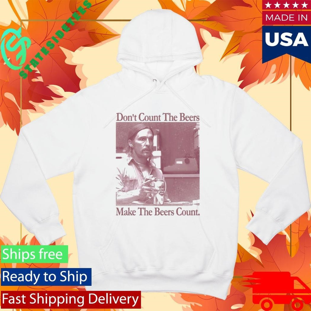 Don’t Count The Beers Make The Beers Count Rust Shirt
