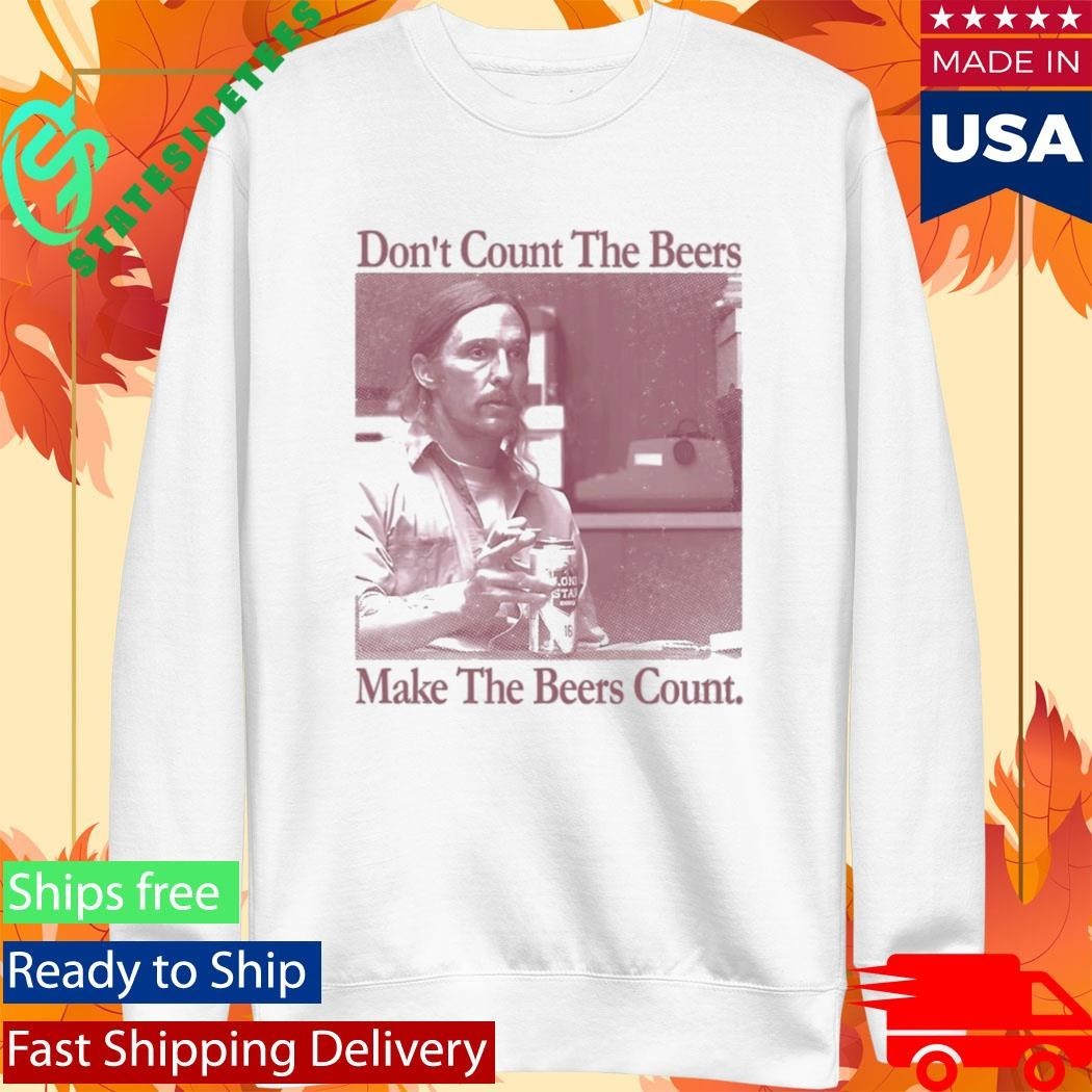 Don’t Count The Beers Make The Beers Count Rust Shirt