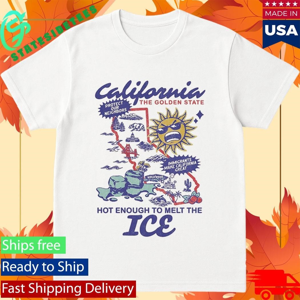 Enough to Melt the ICE California The Golden State Activist Graphic 2026 T-Shirt
