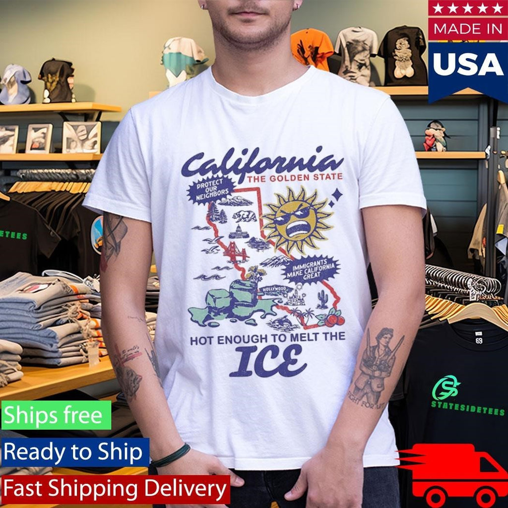 Enough to Melt the ICE California The Golden State Activist Graphic 2026 T-Shirt