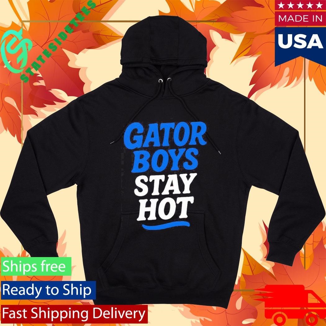Florida Gator Boys Stay Hot Blue And White Text Shirt
