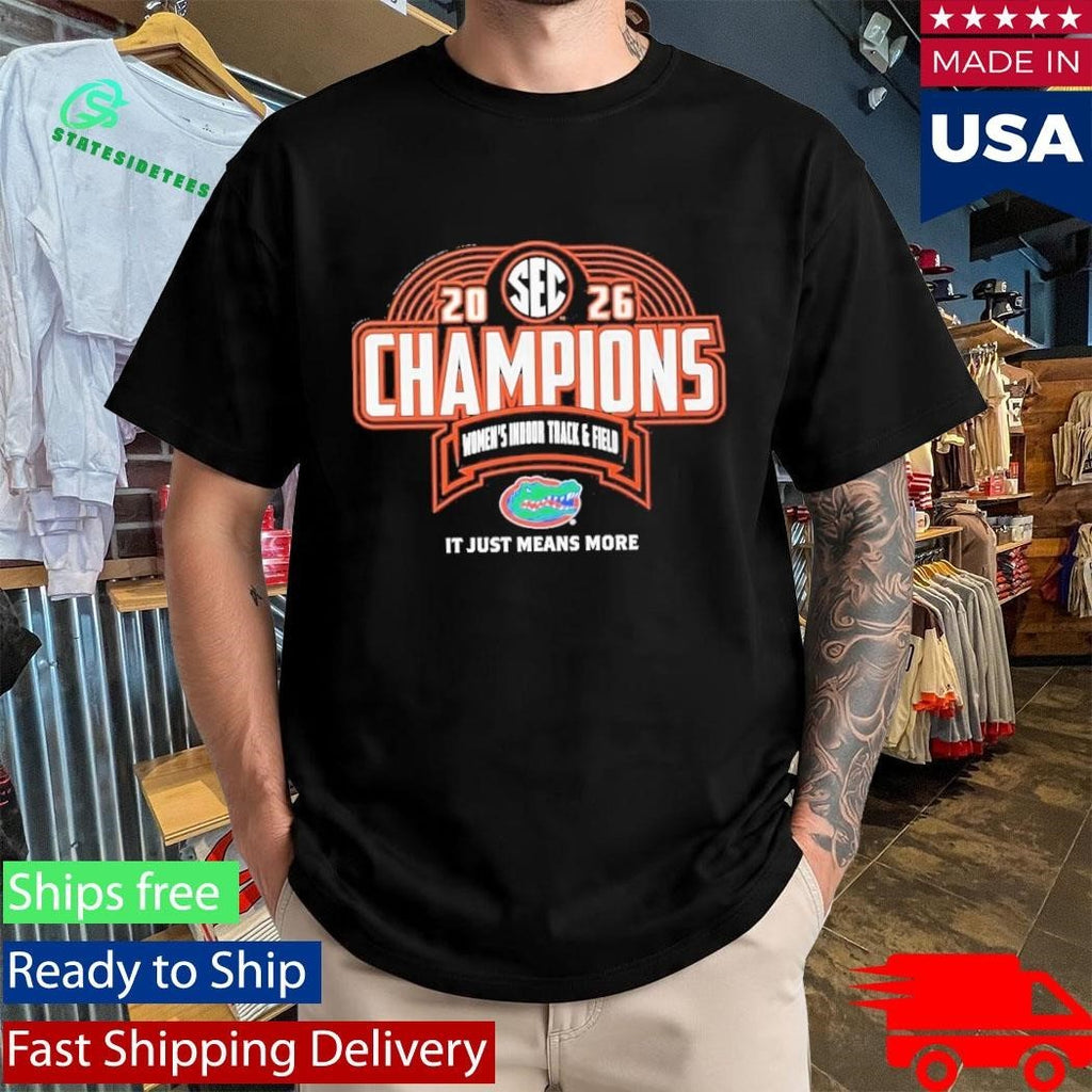 Florida Gators 2026 SEC Women’s Indoor Track And Field Champions Shirt