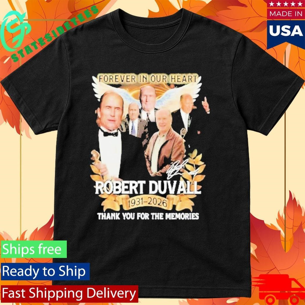 Forever In Our Hearts Robert Duvall Thank You For The Memories 19312026 Shirt