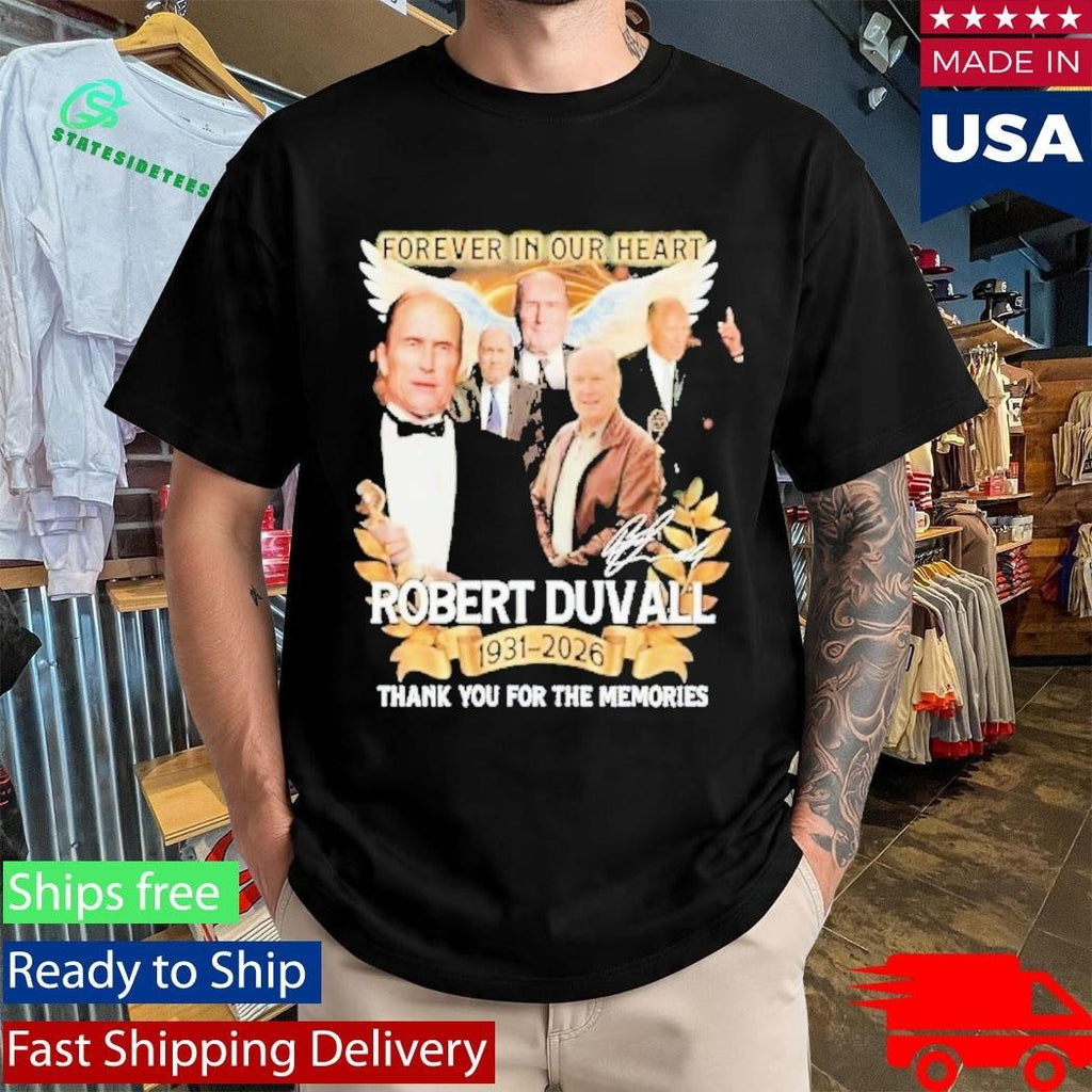 Forever In Our Hearts Robert Duvall Thank You For The Memories 19312026 Shirt