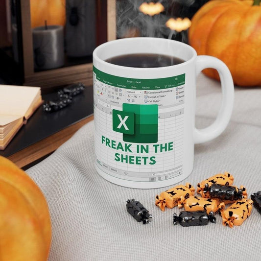 Freak In The Sheets - Excel Spreadsheet Lover Worker Gift Idea For Coworker, Accounting, Boss, Friend - 11 Oz White Coffee Tea Mug Cup