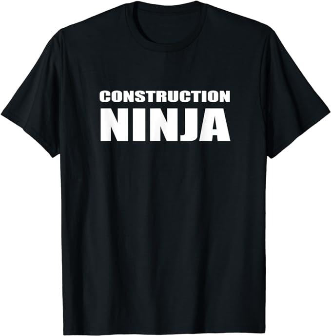 Funny Construction Work Shirts, Construction Shirt Funny Ninja Work Profession Tee Menswear Casual Cotton