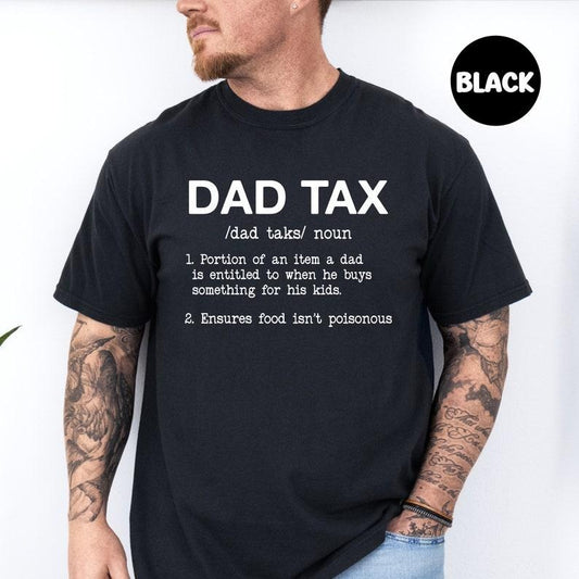Funny Shirt for Men, Dad Tax, Fathers Dad Gift, Gift from Daughter to Dad, Husband Gift, Funny Dad Hoodie, T-shirt and sweater