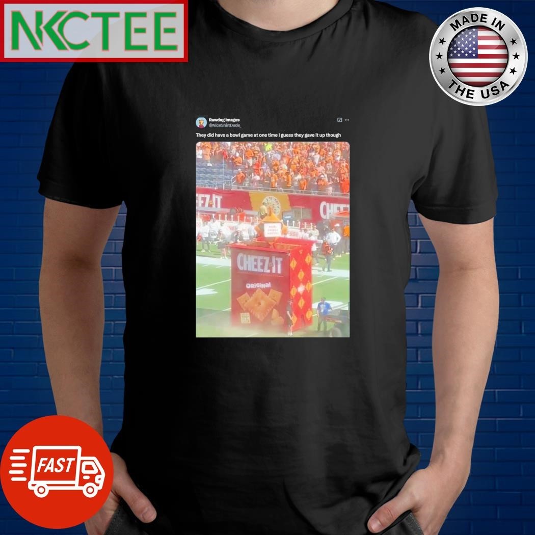 Funny They did have a bowl game at one time I guess they gave it up though meme shirt
