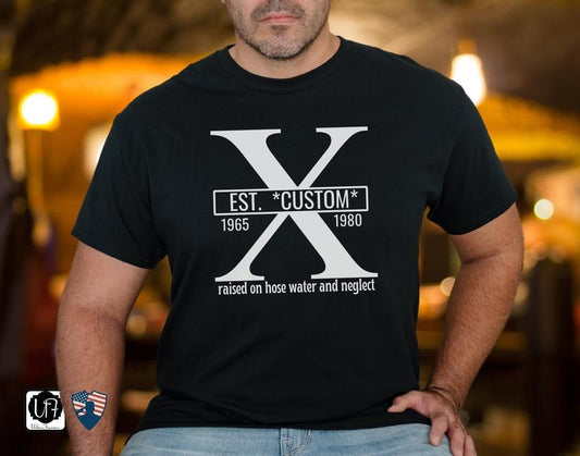 Gen X Custom Shirt Funny Personalized Raised On Hose Water T-shirt Unique Generation X Tshirt Rub Some Dirt On It Gift