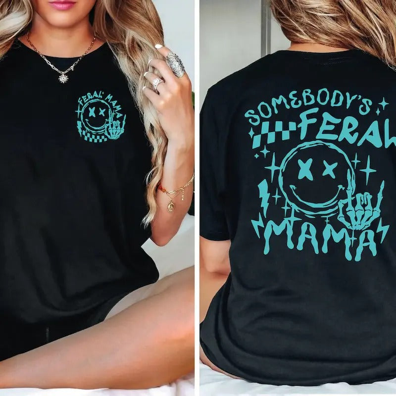 Gift For Feral Mom, Feral Mama Shirt, Mom Shirt, Mom Life Sweater, Trendy Mama Hoodie, Sarcastic Mom Shirt, Somebody's Feral Mama Shirt, Funny Mommy Shirt, Mother's Day Gift, Cool Moms Sweater, Hodie and Sweater, T-Shirt