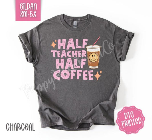 Half Teacher Half Coffee Gildan Shirt, Women's Tshirt, Cute School Tee, Gift for Her