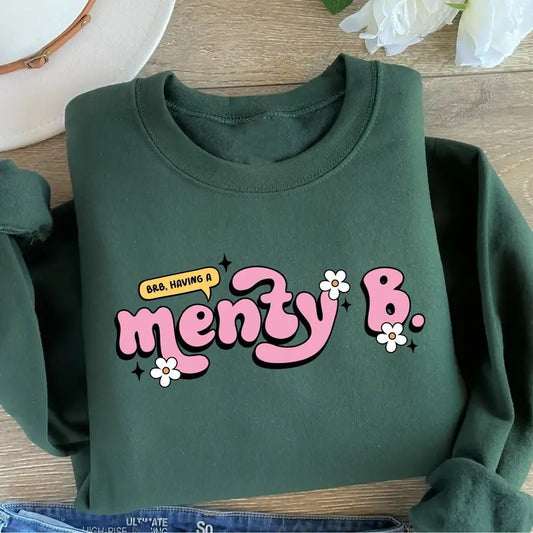 Having A Menty B Sweatshirt, Mental Breakdown Sweatshirt, Mental Health Awareness Sweatshirt, Trendy Crewneck Sweatshirt