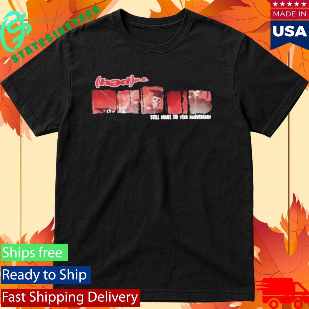 Hedpe Still Broke 25 Yr Anniversary Shirt