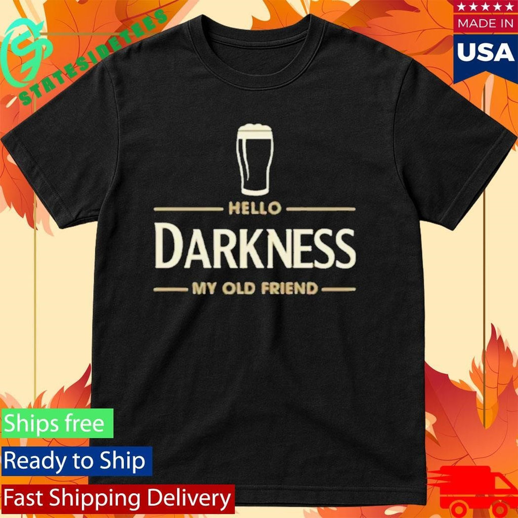 Hello Darkness My Old Friend Irish Beer St Patricks Day Party Shirt