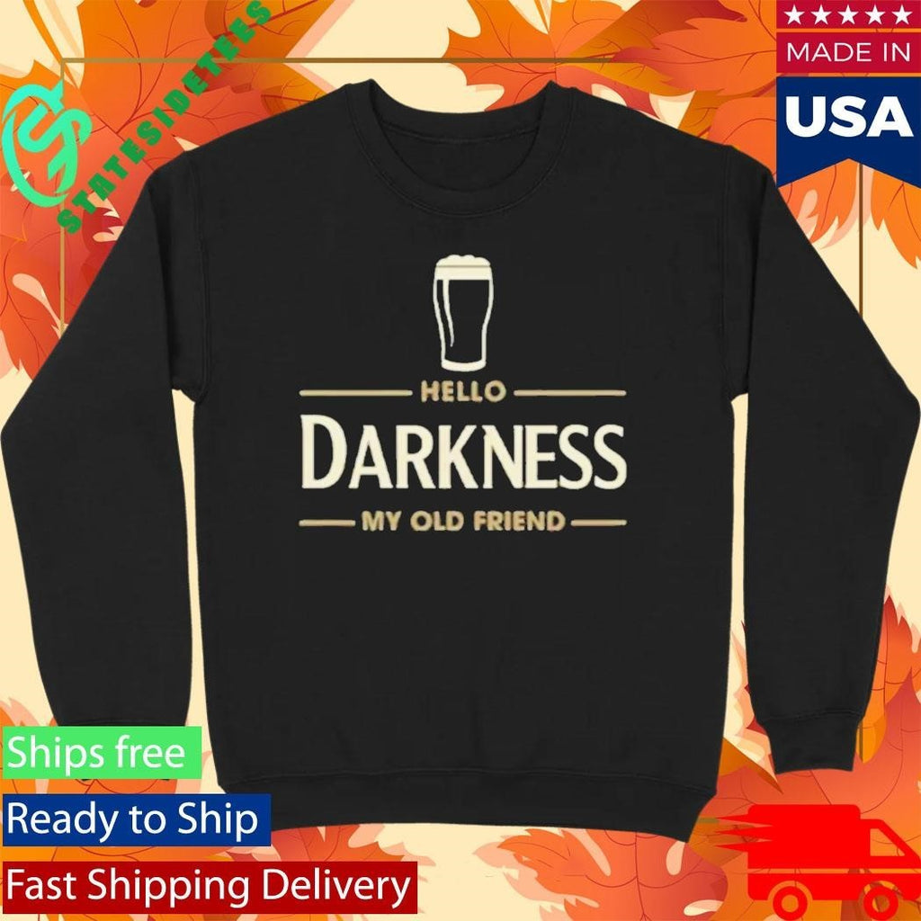 Hello Darkness My Old Friend Irish Beer St Patricks Day Party Shirt