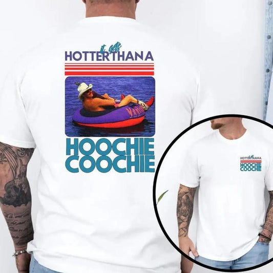 Hotter Than A Hoochie Coochie T-shirt, Meme Summer Vacation Streetwear Unisex Styles Gift