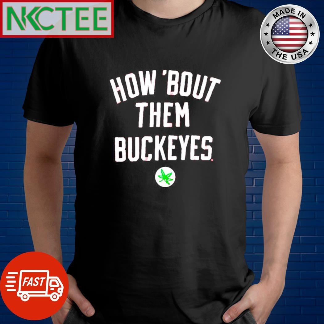 How Bout Them Buckeyes shirt
