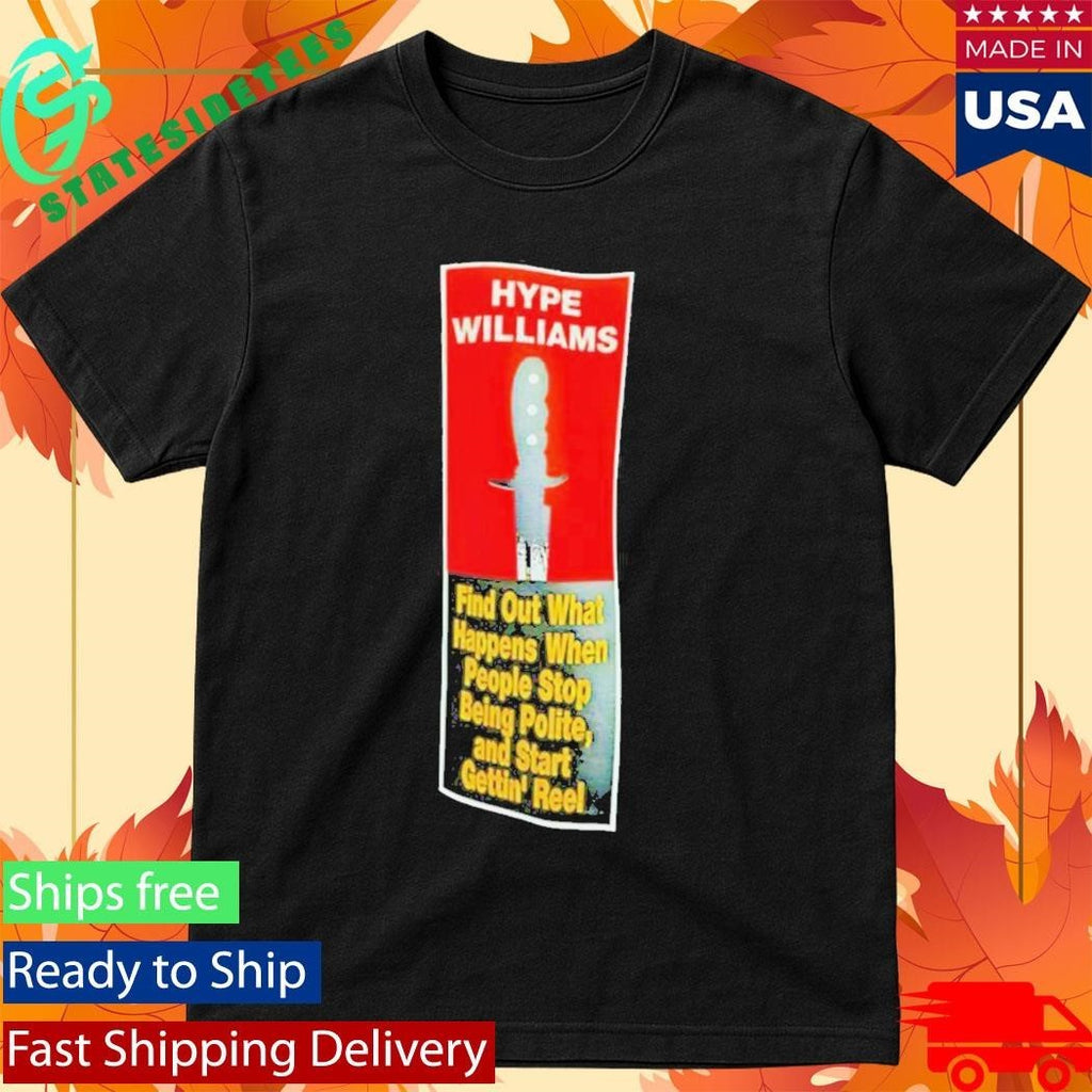 Hype Williams Find Out What Happens When People Stop Being Polite Shirt