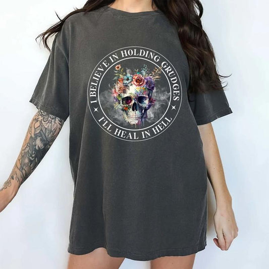 I Believe in Holding Grudges I'll Heal in Hell Comfort Colors Shirt, Sarcastic Sugar Skull Women T-shirt, Funny Saying Outfits, Gift For Her