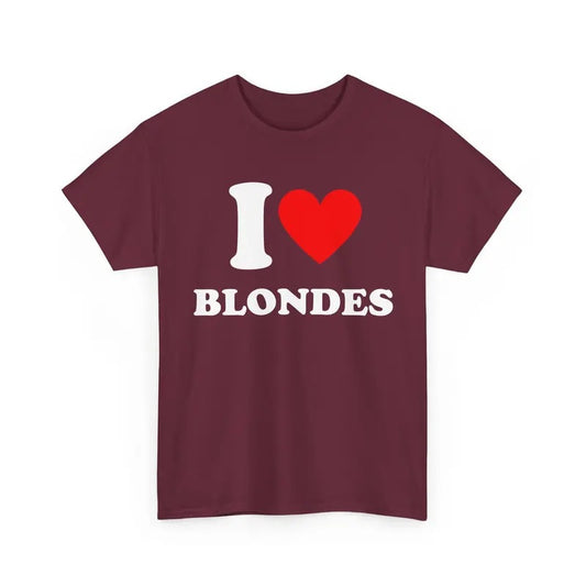 I Love Blondes T-shirt Funny Graphic Tees I Heart Blondes T-shirt Blondes T-shirt Gift Idea For Him I Heart Custom Birthday Gift Shirt  T-shirt, sweater and Hoodie