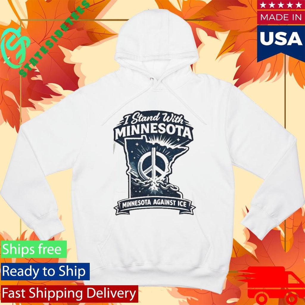 I Stand With Minnesota Minnesota Against ICE 2026 T-Shirt