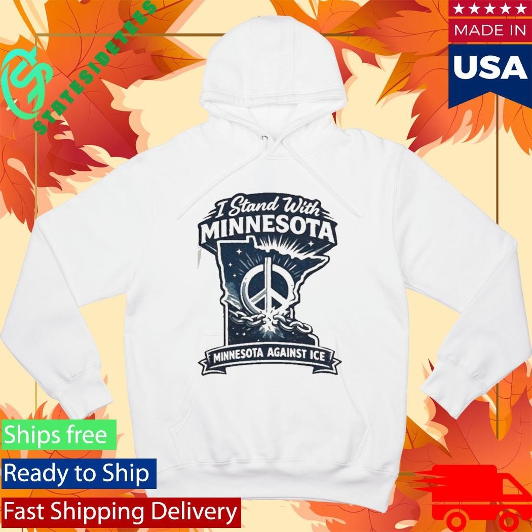 I Stand With Minnesota Minnesota Against ICE 2026 T-Shirt