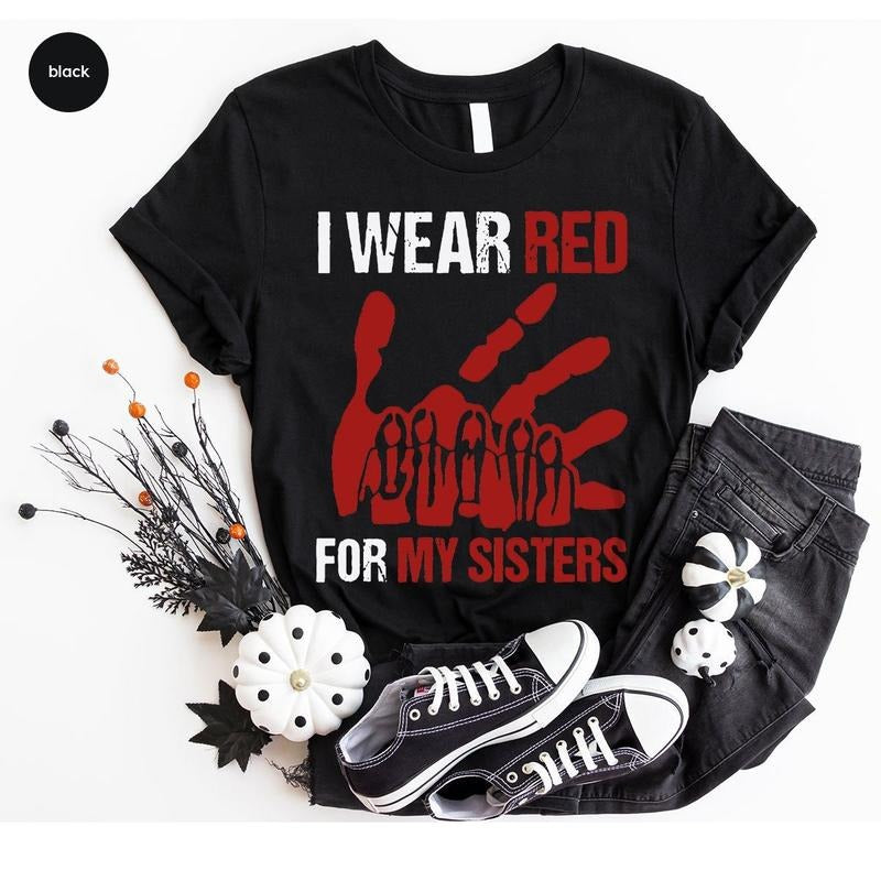 I Wear Red for My Sisters, No More Tshirt, Stolen Sisters Shirts, Murdered Women Shirt, Missing Women Tee, American Native Tshirts