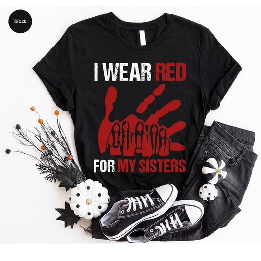 I Wear Red for My Sisters, No More Tshirt, Stolen Sisters Shirts, Murdered Women Shirt, Missing Women Tee, American Native Tshirts