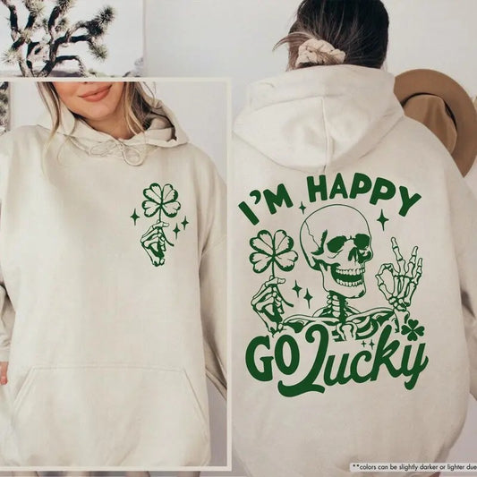 I'm Happy Go Lucky Hoodie Sweatshirt, St Patricks Skeleton Sweat, Funny St Patricks Day Gift, St Patricks People, Irish Day, Shamrock Gift Soft Cotton Shirt, Gift For Him, Gift For Her