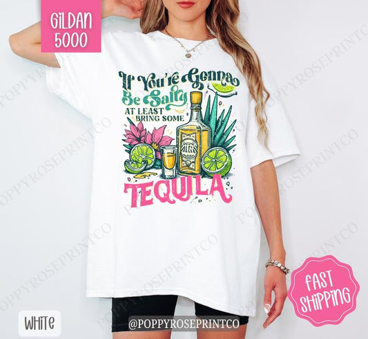 If You're Gonna Be Salty Shirt Gildan, Tequila Tshirt, Funny Women's Tee, Oversized Women's Shirt, Beach Shirt, Swimsuit Cover