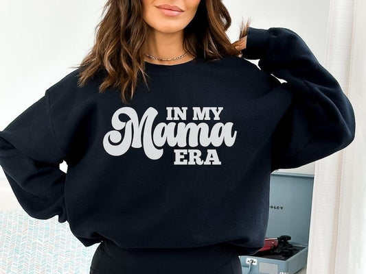 In My Mama Era Sweatshirt, In My Mom Era Shirt, Mama Shirt, Funny Mom Shirt, New Mom Gift, Mom Birthday  T-shirt, sweater and Hoodie