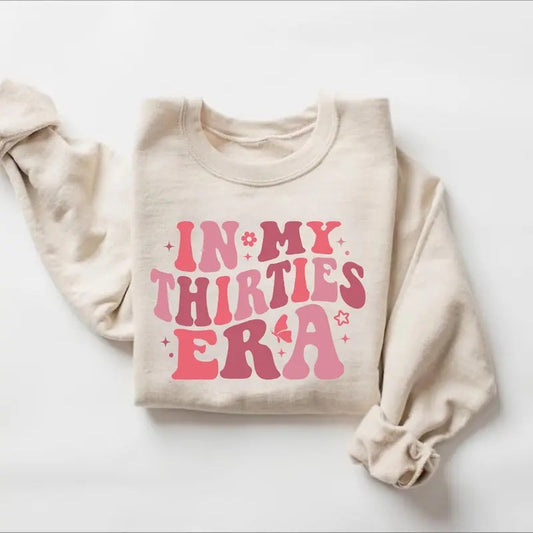 In My Thirties Era Sweatshirt Thirtieth Birthday T-shirt Funny Birthday Shirt 30th Bday Gift Sweater Retro 30th Birthday Sweatshirt Cotton Menswear