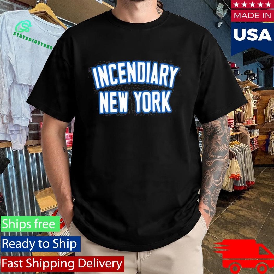Incendiary New York Shirt