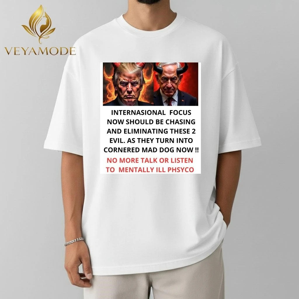 Internasional focus now should be chasing and eliminating these 2 evil Trump and Netanyahu tee