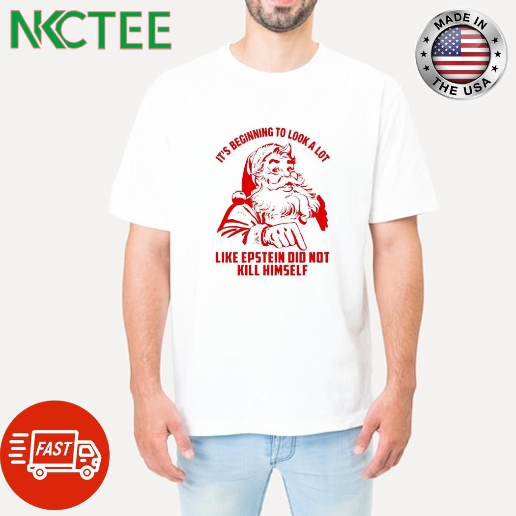 It’s beginning to look a lot like epstein did not kill himself. Santa claus shirt