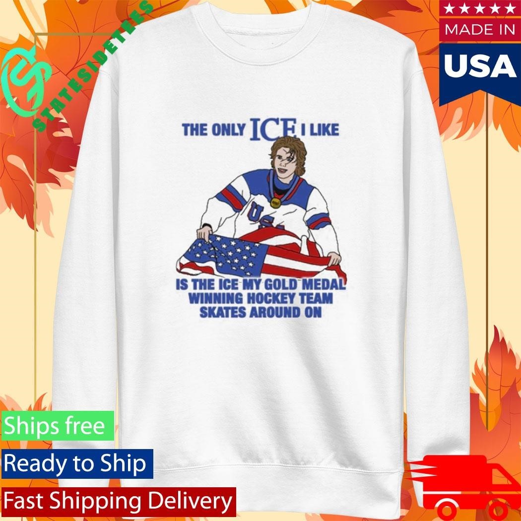 Jack Hughes The Only Ice I Like Is The Ice My Gold Medal Winning Hockey Team Skates Around On Shirt