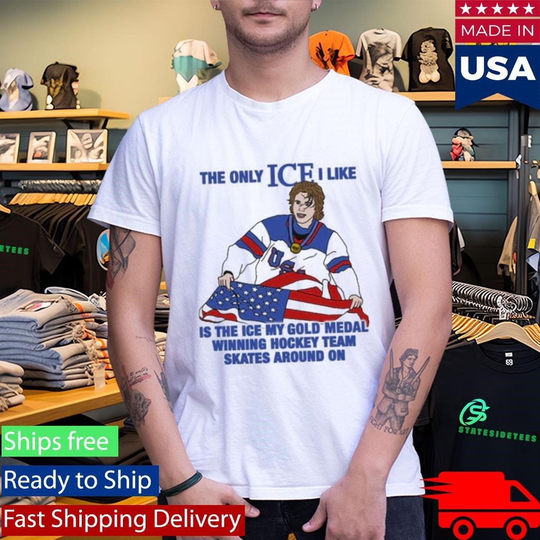 Jack Hughes The Only Ice I Like Is The Ice My Gold Medal Winning Hockey Team Skates Around On Shirt
