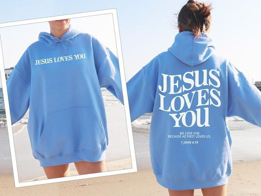 Jesus Loves You Hoodie Christian Hoodie Inspirational Shirt,Christianity T-shirt,Church Group Apparel,Woman Aesthetic Clothing Christian  T-shirt, sweater and Hoodie