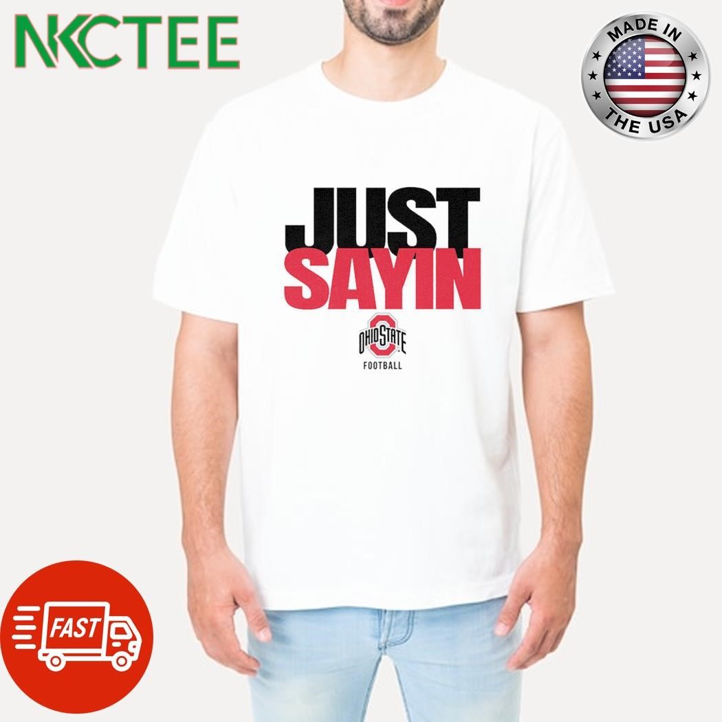 Julian Sayin Just Sayin’ Ohio State Football shirt