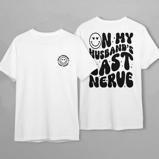 Latarshia Grant Store On My Husband's Last Nerve Funny Wife Life Everyday Wear T-Shirt